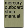 Mercury Outboard Shop Manual door Kalton C. Lahue