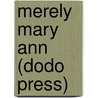Merely Mary Ann (Dodo Press) by Israel Zangwill