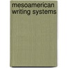 Mesoamerican Writing Systems door E.F. (Edward Frederic) Benson