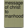 Message of Christ to Manhood by Henry Van Dyke