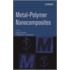Metal-Polymer Nanocomposites