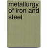 Metallurgy of Iron and Steel by Bradley Stoughton