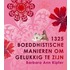 1325 boeddhistische manieren om gelukkig te zijn