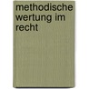 Methodische Wertung im Recht by Rudolf Westerhoff