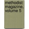 Methodist Magazine, Volume 5 by Church Methodist Episc