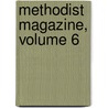 Methodist Magazine, Volume 6 door Church Methodist Episc