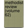 Methodist Review (Volume 62) door Unknown Author