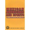 Mexican Americans And Sports by Unknown