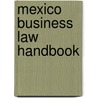 Mexico Business Law Handbook door Onbekend