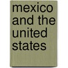 Mexico and the United States by W. Dirk Raat