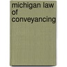 Michigan Law Of Conveyancing door Lloyd L. Axford