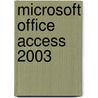 Microsoft Office Access 2003 door Microsoft Official Academic Course