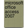 Microsoft Office Access 2007 door Lisa Friedrichsen