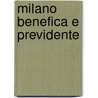 Milano Benefica E Previdente door Leone Emilio Rossi