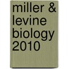 Miller & Levine Biology 2010 by Miller