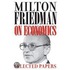 Milton Friedman On Economics