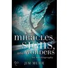 Miracles, Signs, And Wonders door Jim Murr
