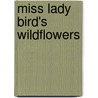 Miss Lady Bird's Wildflowers door Kathi Appelt