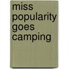 Miss Popularity Goes Camping by Francesco Sedita
