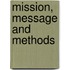 Mission, Message And Methods