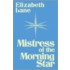 Mistress Of The Morning Star