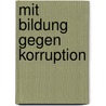 Mit Bildung gegen Korruption by Eszter Csépe