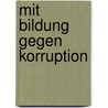 Mit Bildung gegen Korruption door Eszter Csépe