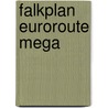 Falkplan EuroRoute Mega door Onbekend