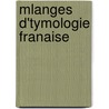 Mlanges D'Tymologie Franaise door Antoine Thomas