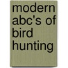 Modern Abc's Of Bird Hunting door Dave Harbour