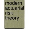 Modern Actuarial Risk Theory door Rob Kaas