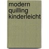 Modern Quilling kinderleicht door Gudrun Schmitt