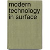 Modern Technology in Surface by T.A. Delchar