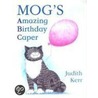 Mog's Amazing Birthday Caper door Judith Kerr