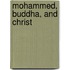 Mohammed, Buddha, And Christ