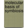 Molecular Basis Of Symbiosis door Ed Overmann J.