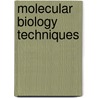 Molecular Biology Techniques door Walt Ream