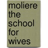 Moliere The School For Wives door Maria-Cristina Necula