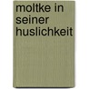 Moltke in Seiner Huslichkeit door Friedrich August Dressler