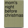 Mom's Night Before Christmas door Sue Carabine