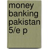 Money Banking Pakistan 5/e P door S.A. Meenai