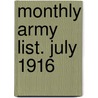 Monthly Army List. July 1916 by Unknown