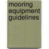 Mooring Equipment Guidelines door Oil Companies International Marine Forum