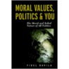 Moral Values, Politics & You door Fidel Davila