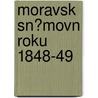 Moravsk Sn?movn Roku 1848-49 door Jindrich Dvor k