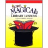 More Magical Library Lessons door Lynne Farrell Stover