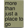 More Than Just A Place To Go by Yvonne Pearson