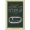More Work For The Undertaker by Margery Allingham