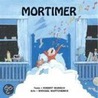 Mortimer = Mortimer Mortimer door Robert N. Munsch