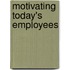 Motivating Today's Employees